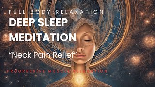 quotDeep Sleep Meditation Full Body Relaxation amp Neck Pain Relief  Elation Hypnotherapyquot [upl. by Alletsirhc484]