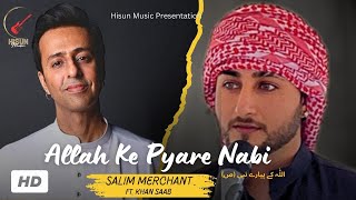 Allah Ke Pyare Nabi  Salim Merchant Ft Khan Saab  Khan Saab New Naat  Hisun Music [upl. by Knowland]