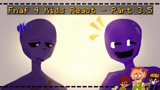 Fnaf 4 Kids React  Part 35  William Recap amp Michael Memes 12 [upl. by Arak]