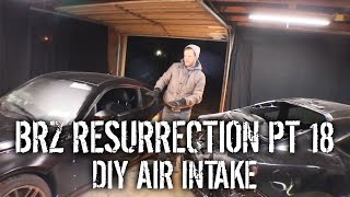 BRZ Resurrection Pt 18  DIY Air Intake [upl. by Ailev943]