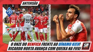 Liga dos Campeões 202223 ● DÍNAMO KIEV VS BENFICA ANTEVISÃO ● Horta avança com queixa na FIFA [upl. by Noivart]