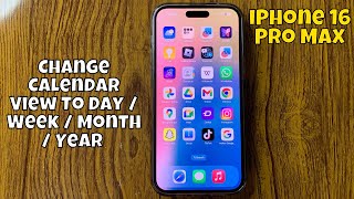 How to Change Calendar View To Day  Week  Month  Year iPhone 16 Pro Max new [upl. by Trixie]