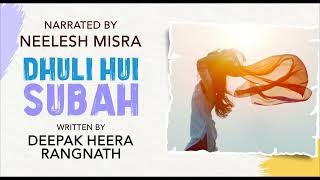 Dhuli Hui Subah  Written By Deepak Heera Rangnath  YKIB Season 7  Neelesh Misra [upl. by Ilrahc]