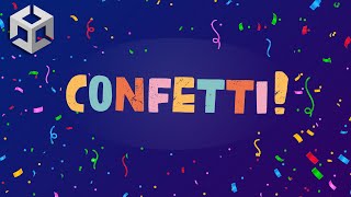 Use Confetti FX To Add Extra Triumph  Unity tutorial [upl. by Neemsaj]