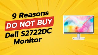 DONT BUY Dell S2722DC Monitor BEFORE WATCHING THIS VIDEO 9 Reasons [upl. by Sheelah]