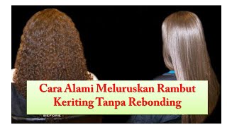 Cara Alami Meluruskan Rambut Keriting Tanpa Rebonding [upl. by Schilling587]