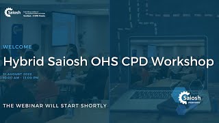 Saiosh Hybrid OHS CPD Workshop [upl. by Shih557]