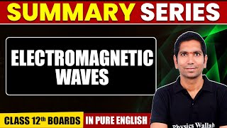 ELECTROMAGNETIC WAVES  Summary in Pure English  Physics  Class 12th Boards [upl. by Shalna513]