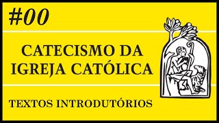 AUDIO Catecismo da Igreja Católica 0000  Textos Introdutórios [upl. by Oinotnas]