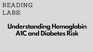 Reading Labs Understanding Hemoglobin A1C and Diabetes Risk [upl. by Noskcaj661]