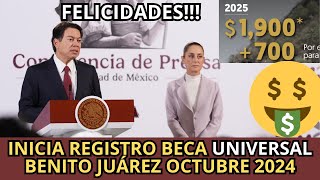 INICIA el Registro Beca UNIVERSAL Benito Juárez Octubre 2024 Apoyo de 2600 [upl. by Zena712]