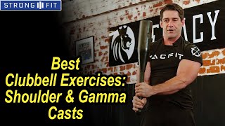 Best Clubbell Exercises Shoulder And Gamma Casts by Robert Miller [upl. by Aissyla998]