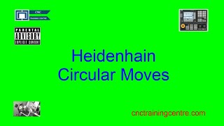 Heidenhain 4 Ways To Program Circular Moves [upl. by Bethena621]