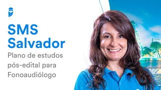 Concurso SMS Salvador Plano de estudos pósedital para Fonoaudiólogo [upl. by Angelia]