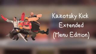 Kazotsky Kick Extended Menu Version [upl. by Goltz954]