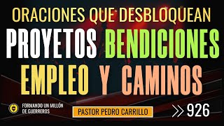 🔴 PEDRO CARRILLO 926 ♦️ quotORACIONES QUE DESBLOQUEAN EMPLEO BENDICIONES PROYECTOS PUERTASquot [upl. by Nichole]