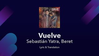 Sebastián Yatra Beret  Vuelve Lyrics English amp Spanish  Dual Lyrics Translation Subtitles Meaning [upl. by Brackely]