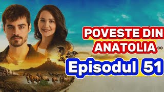 Poveste din Anatolia  Episodul 51  Rezumat [upl. by Lajet]