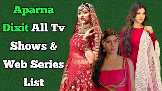 Aparna Dixit All Tv Serials List  All Web Series List  Indian Actress  Kalash Ek Vishvaas [upl. by Eatnohs]