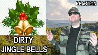 Dirty Jingle Bells  Reaction BBT [upl. by Serra]