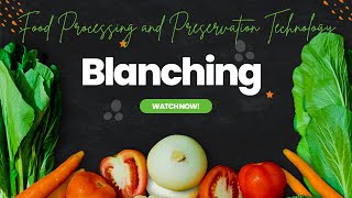 Blanching I Food Preservation Technology I Food Processing Industry I Food Science and Technology [upl. by Amory]