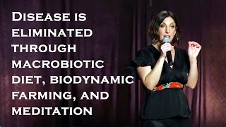 Disease is eliminated through macrobiotic diet biodynamic farming and meditation [upl. by Nibot]