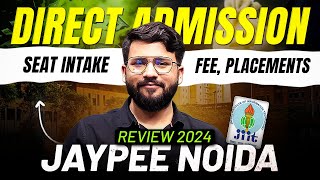 JAYPEE Noida Review 2024  JIIT Campus  Fee  Placement  Direct Admission  Seat Intake  Campus [upl. by Traweek537]