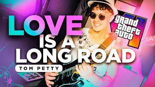 Love is a Long Road  Tom Petty  GTA 6 Trailer Song Full Band Cover [upl. by Yssis24]