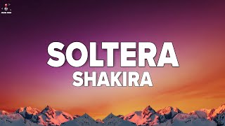 Shakira – Soltera LyricsLetra [upl. by Niles]