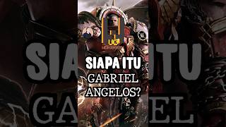 Siapa Itu Gabriel Angelos Di Universe Warhammer 40K shorts [upl. by Hermann]