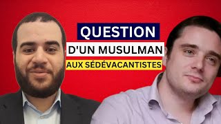 Question dun musulman aux sédévacantistes Adrien Abauzit le Fide Post et autre [upl. by Ruder53]