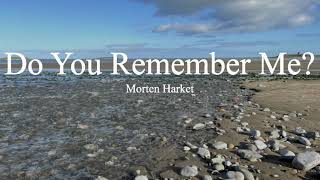 Morten HarketDo You Remember Me lyrics [upl. by Adnirb]