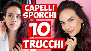 CAPELLI SPORCHI 10 TRUCCHETTI per capelli puliti più a lungo [upl. by Einnalem387]