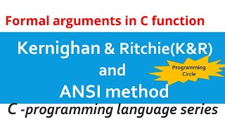 The formal argument in functions Kernighan and RitchieKampR and ANSI method in C programming [upl. by Kachine]