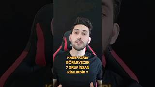 KABİR AZABI GÖRMEYECEK 7 GRUP İNSAN KİMLERDİR [upl. by Sydelle]