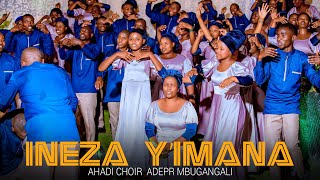 INEZA YAWE BY AHADI CHOIR  ADEPR MBUGANGALI [upl. by Ethelind]