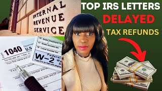 ARE YOU UNDER REVIEW Here are the IRS LETTERS You might receive for your delayed tax refunds [upl. by Refinaj]