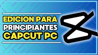 COMO EDITAR en CapCut PC ✅ Tutorial para principiantes 2024 ✅ [upl. by Mitchiner]