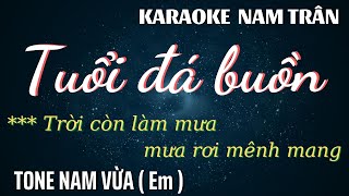 Karaoke Tuổi Đá Buồn Tone Nam  Nam Trân  Giọng Nam Vừa [upl. by Ewall95]