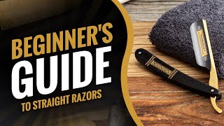 The Beginners Guide to Straight Razors [upl. by Debbi]