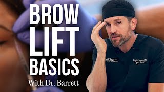 Brow Lifts Basics With Dr Barrett [upl. by Einnaej]