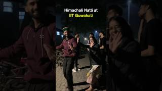 Himachali Natti at IIT Guwahati  Bamniye 20 natti paharinatti arunjusta surendernegi iitg [upl. by Anilys76]