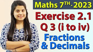 Q 3 i to iv Ex 21  Fractions and Decimals  Chapter 2  Maths Class 7th  NCERT [upl. by Adnama]