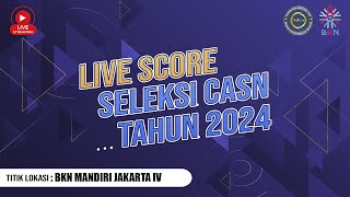 LIVE SCORE SELEKSI CASN 2024  TILOK BKN MANDIRI JAKARTA IV  29 OKTOBER 2024 [upl. by Yarazed]