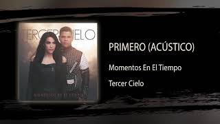 Primero Acústico  Tercer Cielo  Audio Oficial [upl. by Zollie]