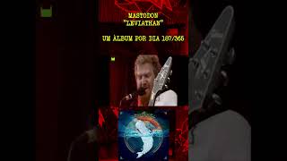 MASTODON  LEVIATHAN  ÁLBUM 187 mastodon [upl. by Hylton]