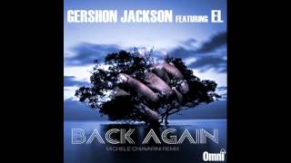 Gershon Jackson feat EL  Back Again Michele Chiavarini Vocal Remix [upl. by Telocin242]