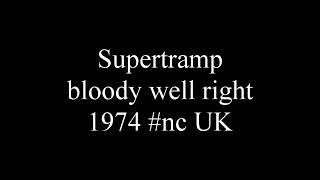 Supertramp  bloody well right 1974 nc UK [upl. by Kori]