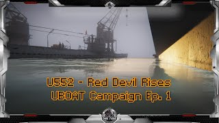 U552  Red Devil Rises  UBOAT Campaign Ep 1 [upl. by Rukna814]