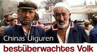 Chinas Uiguren – bestüberwachtes Volk als Muster für die Welt [upl. by Juna889]